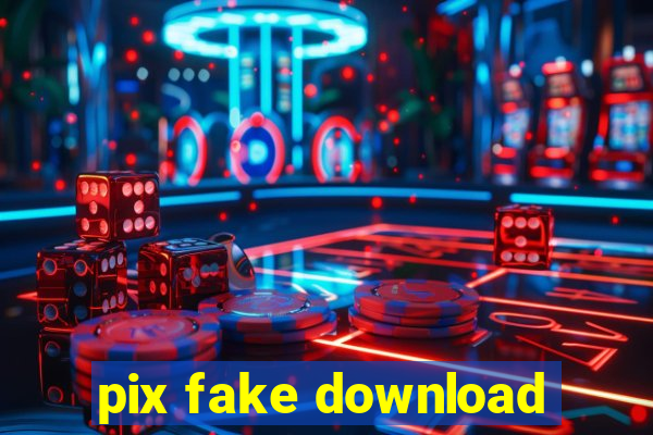 pix fake download